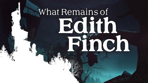  What Remains Of Edith Finch: Przeżyj historię rodziny przeklętej w mistycznej i wzruszającej opowieści